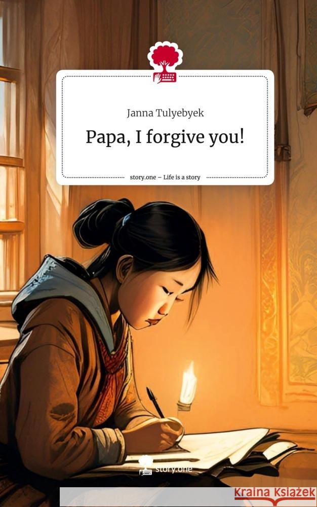 Papa, I forgive you!. Life is a Story - story.one Tulyebyek, Janna 9783711577276 story.one publishing - książka