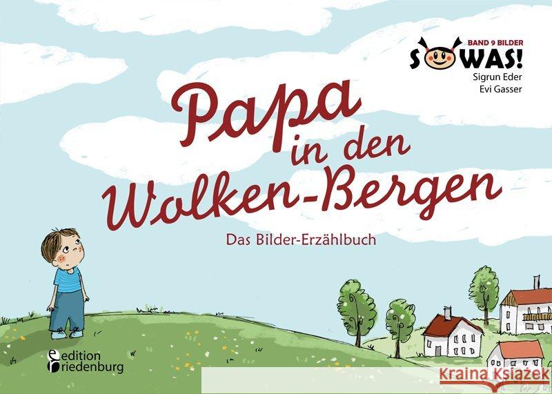 Papa in den Wolken-Bergen : Das Bilder-Erzählbuch Eder, Sigrun; Gasser, Evi 9783902943019 Edition Riedenburg E.U. - książka