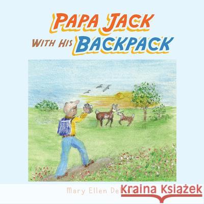 Papa Jack with His Backpack Mary Ellen DeLisle 9781728311586 Authorhouse - książka