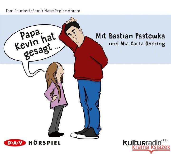 'Papa, Kevin hat gesagt . . .', 1 Audio-CD : Hörspiel mit Bastian Pastewka und Mia Carla Oehring (1 CD), Hörspiel Peuckert, Tom; Nasr, Samir; Ahrem, Regine 9783862318865 Der Audio Verlag, DAV - książka