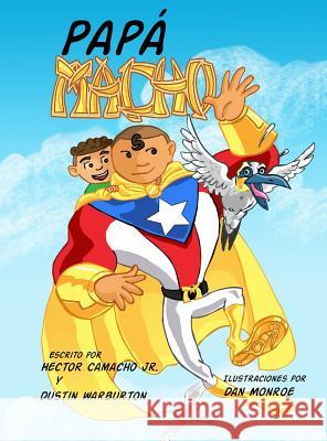 Papa Macho Hector Camacho Dustin Warburton Dan Monroe 9780996037457 Pencil Werk Press - książka