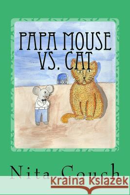 Papa Mouse Vs. Cat Nita Couch 9781533528193 Createspace Independent Publishing Platform - książka