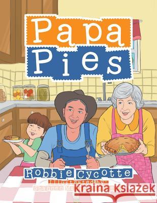 Papa Pies Robbie Cycotte 9781524502775 Xlibris - książka