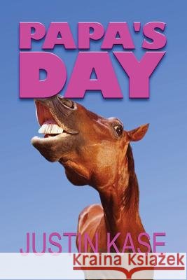 Papa's Day Justin Kase 9780979816987 Blue Clay Publishing - książka