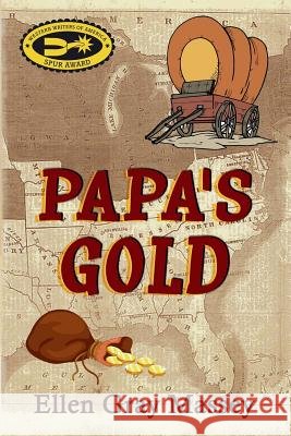 Papa's Gold Ellen Gray Massey 9780985127442 Pen-L Publishing - książka