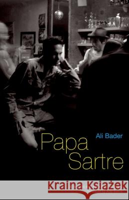 Papa Sartre Ali Bader Aida Bamia 9789774162985 American University in Cairo Press - książka