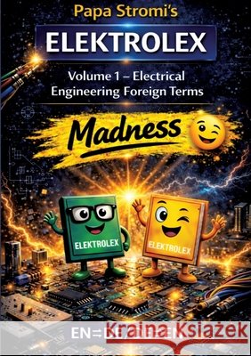 Papa Stromi's ELEKTROLEX - Technical reference book Papa Stromi, Steffen Schmidt/ 9783384844729 Papa Stromi ELEKTROLEX - książka