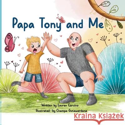 Papa Tony and Me Lauren Ann Corvino Champa Gunawardana 9780645440744 Lauren Corvino - książka
