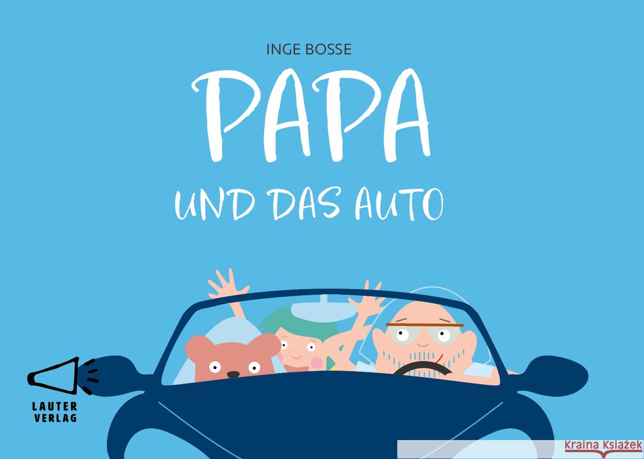 PAPA UND DAS AUTO Bosse, Inge 9783911098069 Lauter - książka