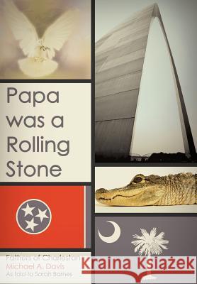 Papa Was a Rolling Stone: Fathers of Charleston Davis, Michael A. 9781449756765 WestBow Press - książka