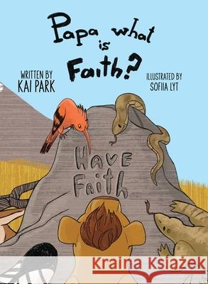 Papa what is Faith? Kai Park Sofiia Lyt 9783000795176 Park Publishing (WI) - książka