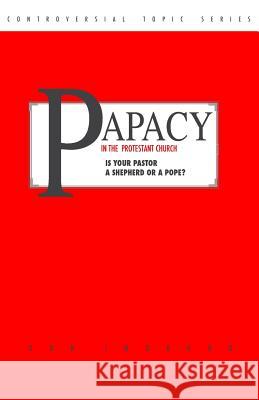 Papacy in the Protestant Church Don Imgrund 9781794635586 Independently Published - książka