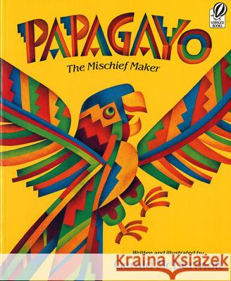 Papagayo: The Mischief Maker Gerald McDermott Louise A. Howton 9780152594640 Voyager Books - książka