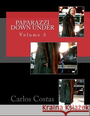 Paparazzi Down Under: Volume 3 Carlos Costas 9781502956637 Createspace - książka