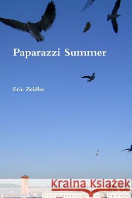 Paparazzi Summer Eric Zeidler   9780578150048 Tsekh Poetov - książka