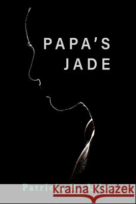 Papa's Jade Patricia R. Liles 9781644267561 Rosedog Books - książka