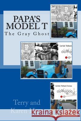 Papa's Model T: The Gray Ghost Terry Hare Karen Hare 9781534791725 Createspace Independent Publishing Platform - książka