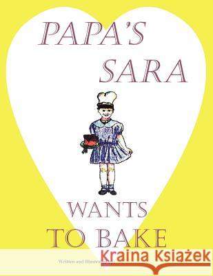 Papa's Sara Wants to Bake H. William Berger 9781418480103 Authorhouse - książka