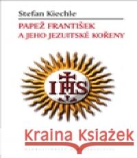 Papež František a jeho jezuitské kořeny Stefan Kiechle 9788071959007 Karmelitánské nakladatelství - książka