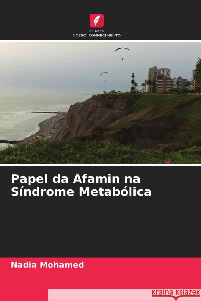 Papel da Afamin na S?ndrome Metab?lica Nadia Mohamed 9786207398300 Edicoes Nosso Conhecimento - książka