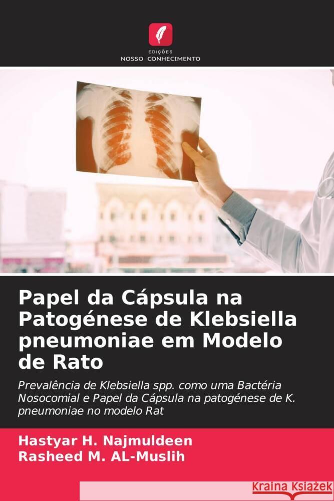 Papel da Cápsula na Patogénese de Klebsiella pneumoniae em Modelo de Rato H. Najmuldeen, Hastyar, M. AL-Muslih, Rasheed 9786202931939 Edições Nosso Conhecimento - książka