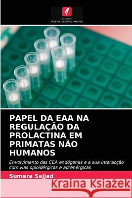 Papel Da Eaa Na Regulação Da Prolactina Em Primatas Não Humanos Sumera Sajjad 9786202860949 Edicoes Nosso Conhecimento - książka
