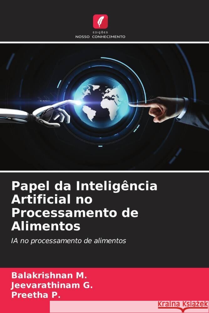 Papel da Inteligência Artificial no Processamento de Alimentos M., Balakrishnan, G., Jeevarathinam, P., Preetha 9786205459713 Edições Nosso Conhecimento - książka