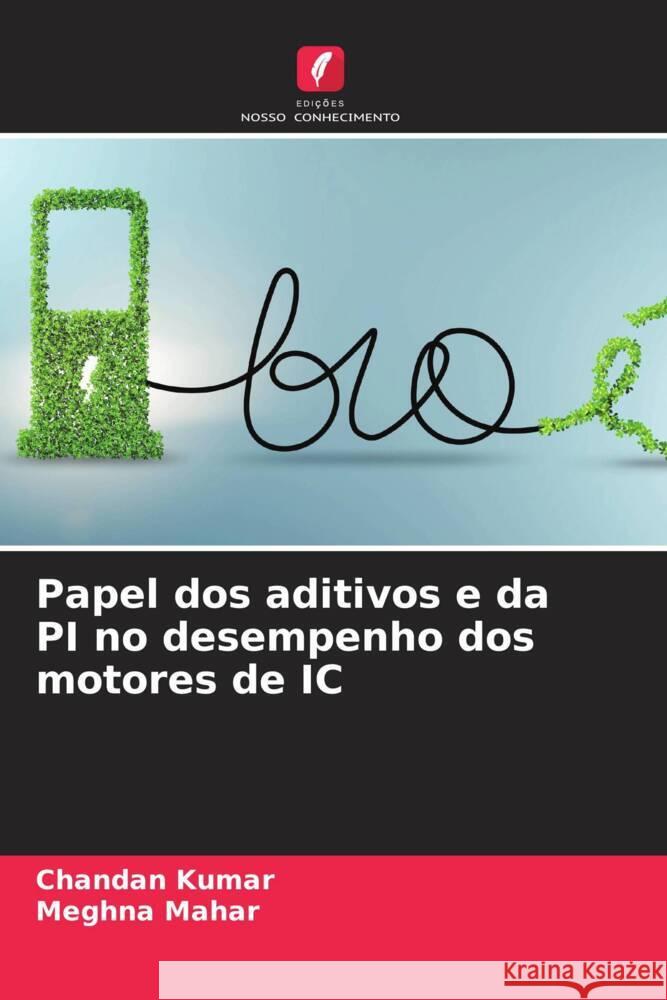 Papel dos aditivos e da PI no desempenho dos motores de IC Kumar, Chandan, Mahar, Meghna 9786205012260 Edições Nosso Conhecimento - książka