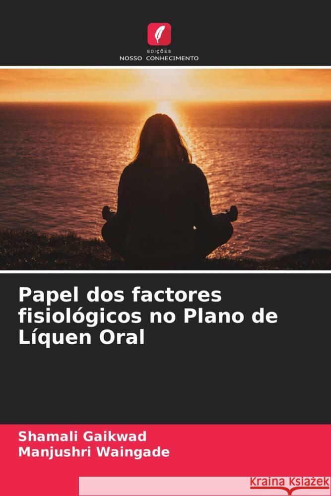 Papel dos Factores Psicológicos no Plano Lichen Oral Gaikwad, Shamali, Waingade, Manjushri 9786205169063 Edições Nosso Conhecimento - książka