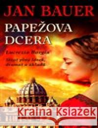 Papežova dcera Jan Bauer 9788024397351 MOBA - książka