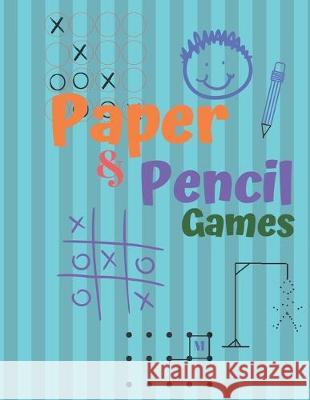 Paper & Pencil Games: Paper & Pencil Games: 2 Player Activity Book, Blue - Tic-Tac-Toe, Dots and Boxes - Noughts And Crosses (X and O) - Han Carrigleagh Books 9781710856316 Independently Published - książka