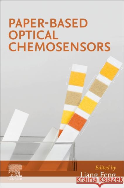 Paper-Based Optical Chemosensors Liang Feng 9780443133565 Elsevier - książka