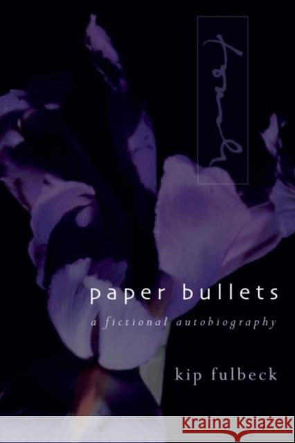 Paper Bullets: A Fictional Autobiography Fulbeck, Kip 9780295980799 University of Washington Press - książka