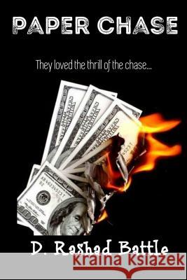 Paper Chase D. Rashad Battle 9781721001972 Createspace Independent Publishing Platform - książka