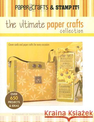 Paper Crafts Magazine and Stamp It!: The Ultimate Paper Crafts Collection Leisure Arts 9781574865738 Leisure Arts - książka