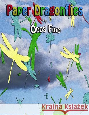 Paper Dragonflies Odds Fidd 9781481164948 Createspace - książka