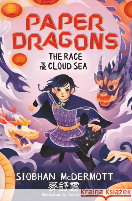 Paper Dragons: The Race to the Cloud Sea: Book 3 Siobhan McDermott 9781444970203 Hachette Children's Group - książka