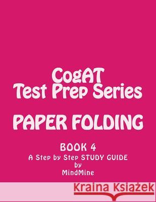 Paper Folding- Cogat Test Prep Series Non Verbal Mind Mine 9781724595775 Createspace Independent Publishing Platform - książka