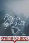 Paper Ghosts Tegan Anderson   9798656473545 Little Oaks Independent Publishing