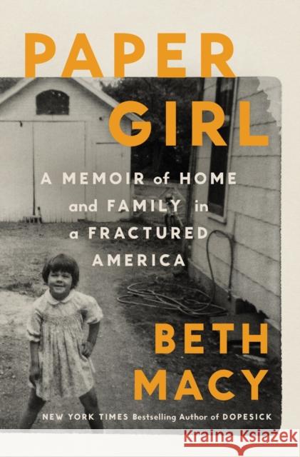 Paper Girl: A Memoir of Home and Family in a Fractured America Beth Macy 9780593656730 Penguin Press - książka
