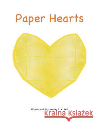 Paper Hearts A. K. Bell 9781541012288 Createspace Independent Publishing Platform - książka