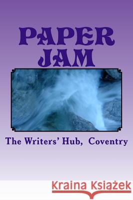 Paper Jam: For the Writers Hub Keith G. Hands Anna Bradley Caroline Duffy 9781499150483 Createspace - książka
