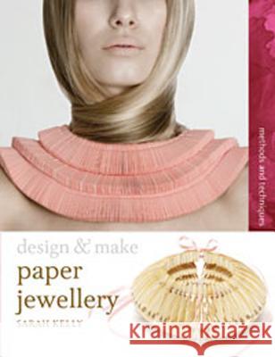 Paper Jewellery Sarah Kelly 9781408131442 Bloomsbury Publishing PLC - książka