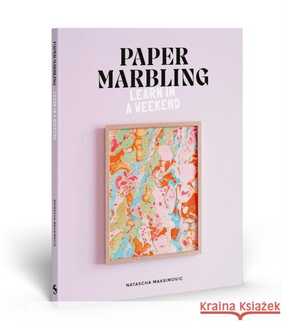 Paper Marbling: Learn in a Weekend Natascha Maksimovic 9781837760336 Skittledog - książka