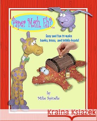 Paper Mash, eh? Spindle, Mike 9781456398293 Createspace - książka