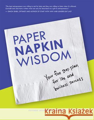Paper Napkin Wisdom: Your Five Step Plan for Life and Business Success Govindh Jayaraman Jack Daly 9781599327099 Advantage Media Group - książka