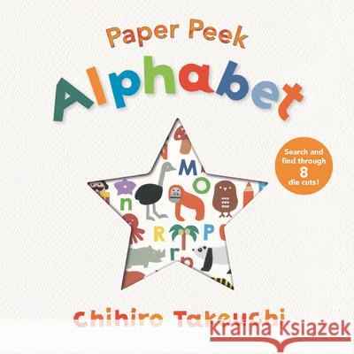 Paper Peek: Alphabet Chihiro Takeuchi Chihiro Takeuchi 9781536211504 Candlewick Studio - książka