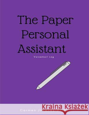 Paper Personal Assistant: Message log for Busy Professionals Jimenez-Pride, Carmen 9781979562607 Createspace Independent Publishing Platform - książka