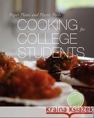 Paper Plates and Plastic Forks: Cooking for College Students Stacey A. Levine Aiden A. Bowman 9781452825663 Createspace - książka
