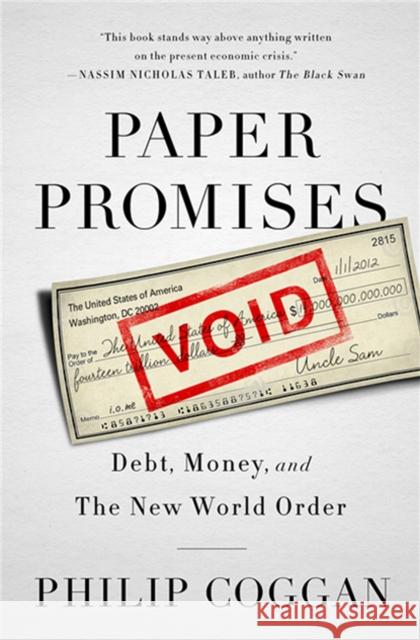 Paper Promises: Debt, Money, and the New World Order Philip Coggan 9781610392297 PublicAffairs - książka